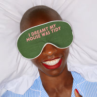 ‘I dreamt my house was tidy' Eye Mask