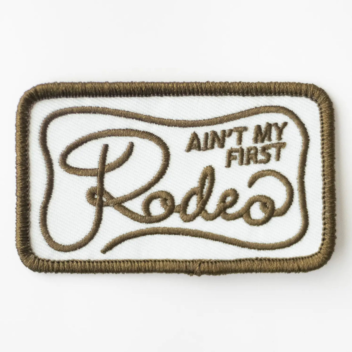 Ain't my First Rodeo Patch
