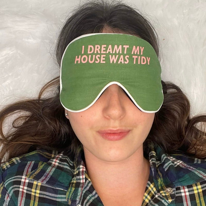 ‘I dreamt my house was tidy' Eye Mask